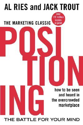 Positioning: The Battle for Your Mind 